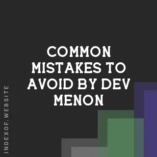 Common Mistakes to Avoid by Dev Menon | Indexof