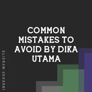 Common Mistakes to Avoid by Dika Utama | Indexof