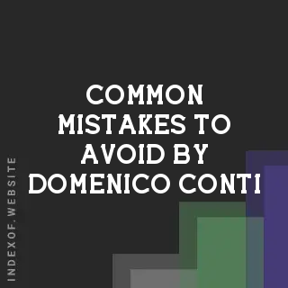 Common Mistakes to Avoid by Domenico Conti | Indexof