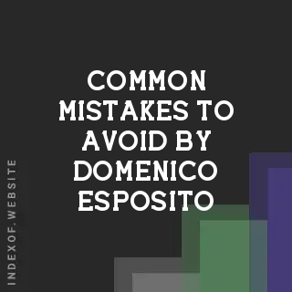 Common Mistakes to Avoid by Domenico Esposito | Indexof