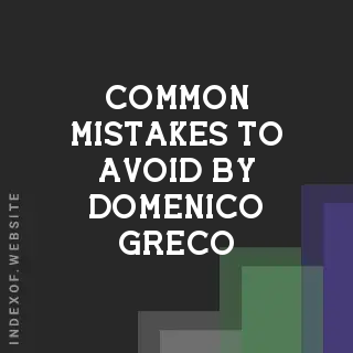 Common Mistakes to Avoid by Domenico Greco | Indexof