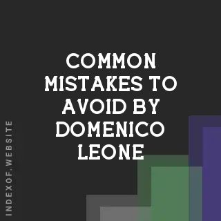 Common Mistakes to Avoid by Domenico Leone | Indexof