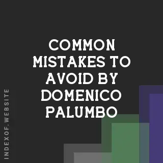 Common Mistakes to Avoid by Domenico Palumbo | Indexof