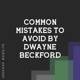 Common Mistakes to Avoid by Dwayne Beckford | Indexof
