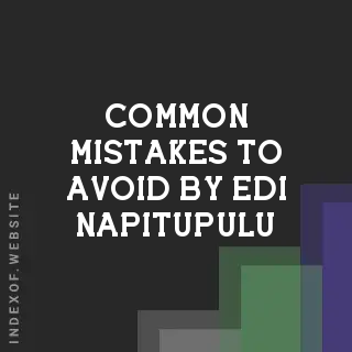 Common Mistakes to Avoid by Edi Napitupulu | Indexof