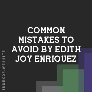 Common Mistakes to Avoid by Edith Joy Enriquez | Indexof