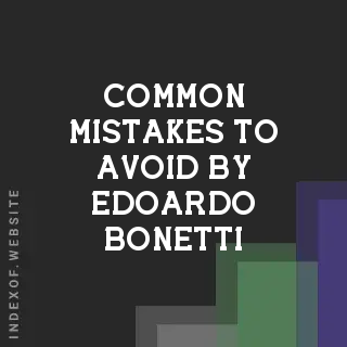 Common Mistakes to Avoid by Edoardo Bonetti | Indexof