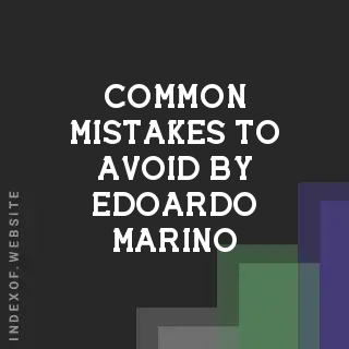 Common Mistakes to Avoid by Edoardo Marino | Indexof