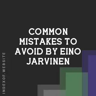 Common Mistakes to Avoid by Eino Jarvinen | Indexof