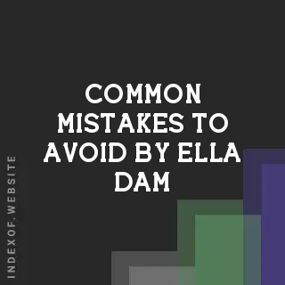 Common Mistakes to Avoid by Ella Dam | Indexof