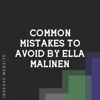 Common Mistakes to Avoid by Ella Malinen | Indexof