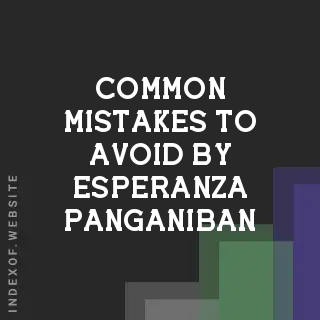 Common Mistakes to Avoid by Esperanza Panganiban | Indexof