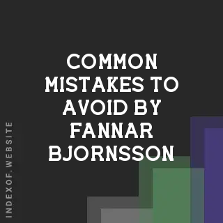 Common Mistakes to Avoid by Fannar Bjornsson | Indexof