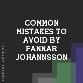 Common Mistakes to Avoid by Fannar Johannsson | Indexof