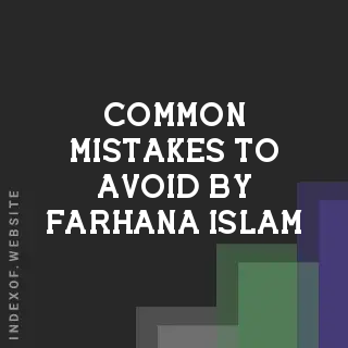 Common Mistakes to Avoid by Farhana Islam | Indexof