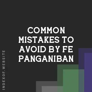 Common Mistakes to Avoid by Fe Panganiban | Indexof