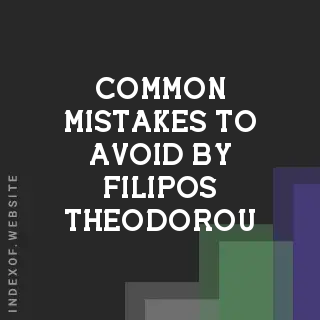 Common Mistakes to Avoid by Filipos Theodorou | Indexof