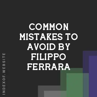 Common Mistakes to Avoid by Filippo Ferrara | Indexof
