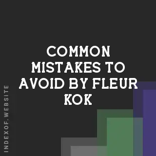 Common Mistakes to Avoid by Fleur Kok | Indexof
