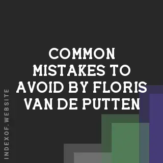 Common Mistakes to Avoid by Floris van de Putten | Indexof