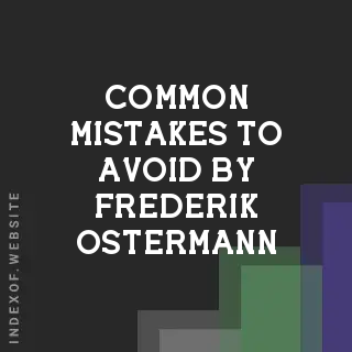 Common Mistakes to Avoid by Frederik Ostermann | Indexof
