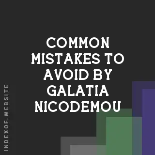 Common Mistakes to Avoid by Galatia Nicodemou | Indexof