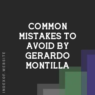 Common Mistakes to Avoid by Gerardo Montilla | Indexof