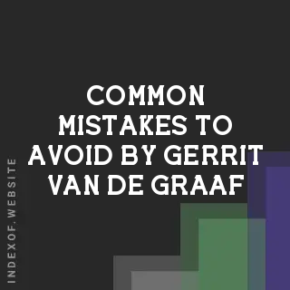 Common Mistakes to Avoid by Gerrit van de Graaf | Indexof