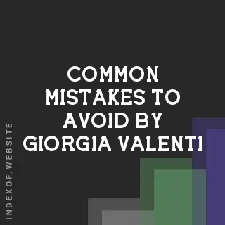 Common Mistakes to Avoid by Giorgia Valenti | Indexof