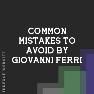 Common Mistakes to Avoid by Giovanni Ferri | Indexof
