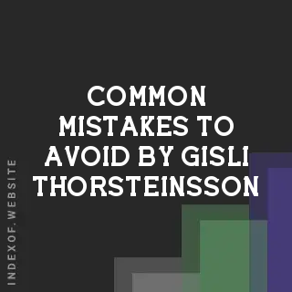 Common Mistakes to Avoid by Gisli Thorsteinsson | Indexof