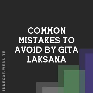 Common Mistakes to Avoid by Gita Laksana | Indexof
