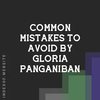 Common Mistakes to Avoid by Gloria Panganiban | Indexof