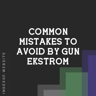 Common Mistakes to Avoid by Gun Ekstrom | Indexof