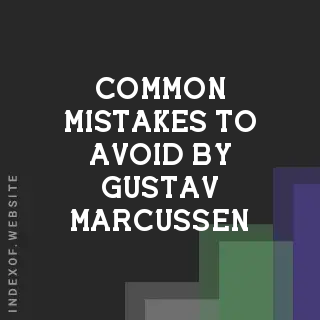 Common Mistakes to Avoid by Gustav Marcussen | Indexof