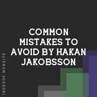 Common Mistakes to Avoid by Hakan Jakobsson | Indexof