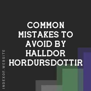 Common Mistakes to Avoid by Halldor Hordursdottir | Indexof
