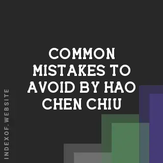 Common Mistakes to Avoid by Hao-chen Chiu | Indexof