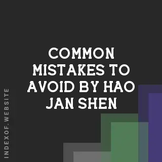 Common Mistakes to Avoid by Hao-jan Shen | Indexof