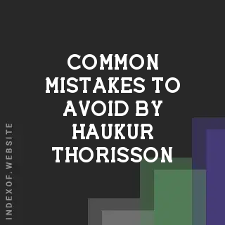 Common Mistakes to Avoid by Haukur Thorisson | Indexof