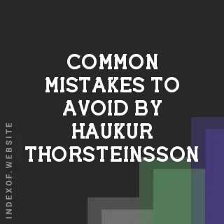 Common Mistakes to Avoid by Haukur Thorsteinsson | Indexof
