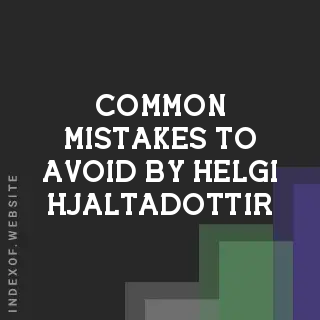Common Mistakes to Avoid by Helgi Hjaltadottir | Indexof