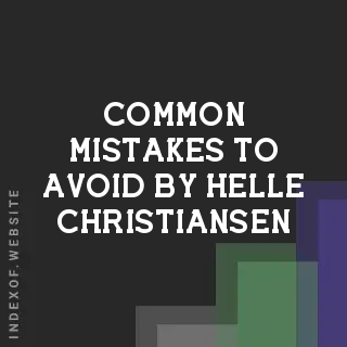 Common Mistakes to Avoid by Helle Christiansen | Indexof
