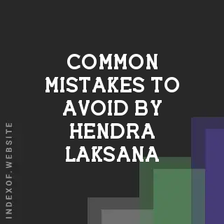 Common Mistakes to Avoid by Hendra Laksana | Indexof