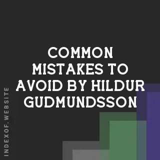 Common Mistakes to Avoid by Hildur Gudmundsson | Indexof