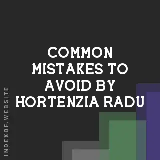 Common Mistakes to Avoid by Hortenzia Radu | Indexof
