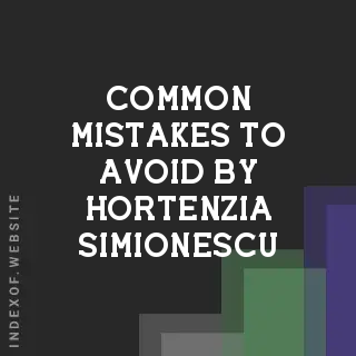Common Mistakes to Avoid by Hortenzia Simionescu | Indexof