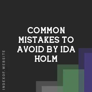 Common Mistakes to Avoid by Ida Holm | Indexof