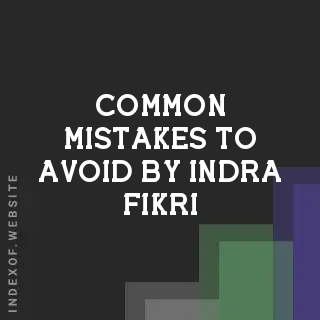 Common Mistakes to Avoid by Indra Fikri | Indexof
