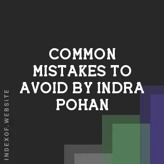 Common Mistakes to Avoid by Indra Pohan | Indexof